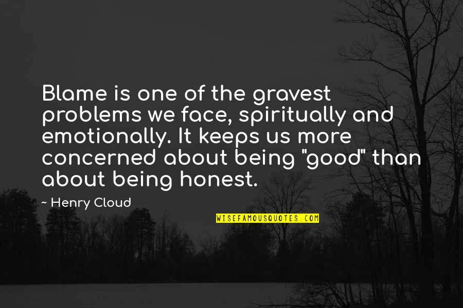 The Problems Quotes By Henry Cloud: Blame is one of the gravest problems we