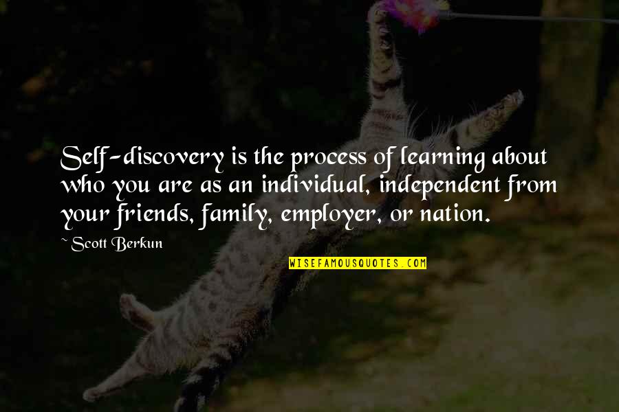The Process Of Learning Quotes By Scott Berkun: Self-discovery is the process of learning about who