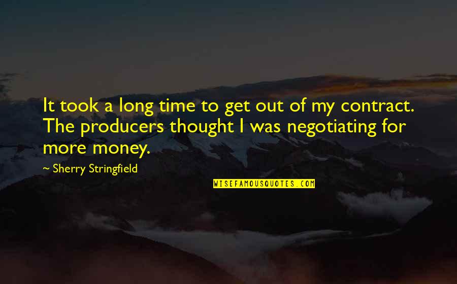 The Producers Quotes By Sherry Stringfield: It took a long time to get out The Producers Quotes By Sherry Stringfield: It took a long time to get out
