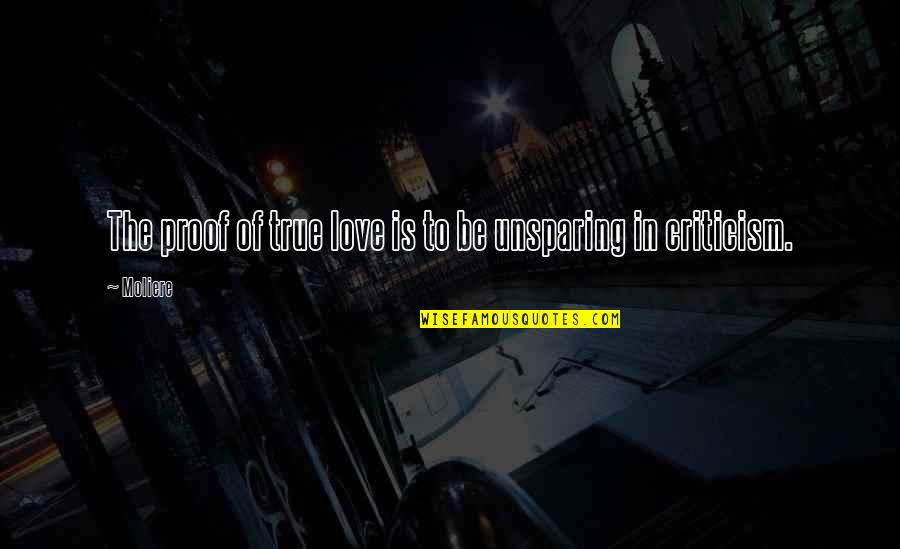The Proof Of Love Quotes By Moliere: The proof of true love is to be