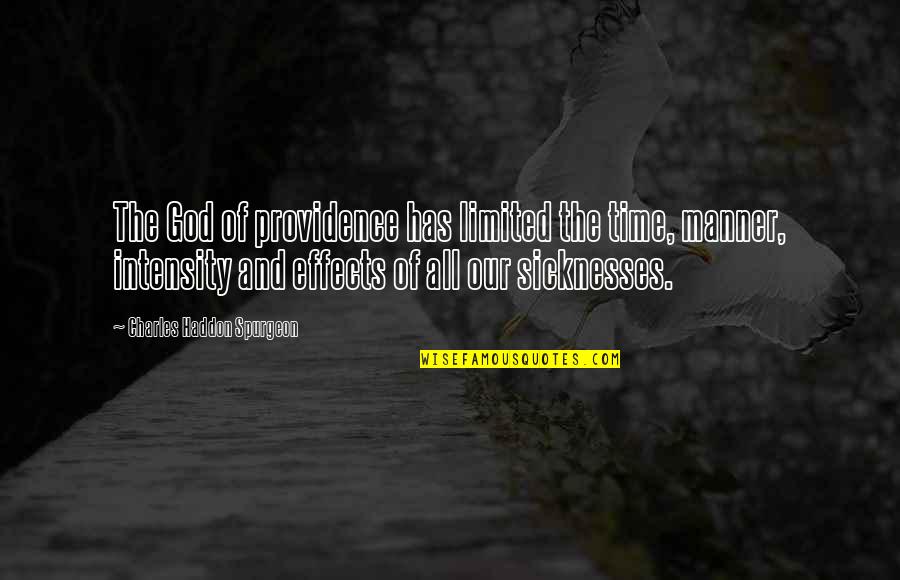 The Providence Of God Quotes By Charles Haddon Spurgeon: The God of providence has limited the time,