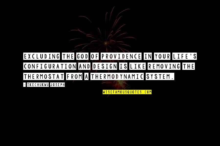 The Providence Of God Quotes By Ikechukwu Joseph: Excluding the God of providence in your life's The Providence Of God Quotes By Ikechukwu Joseph: Excluding the God of providence in your life's