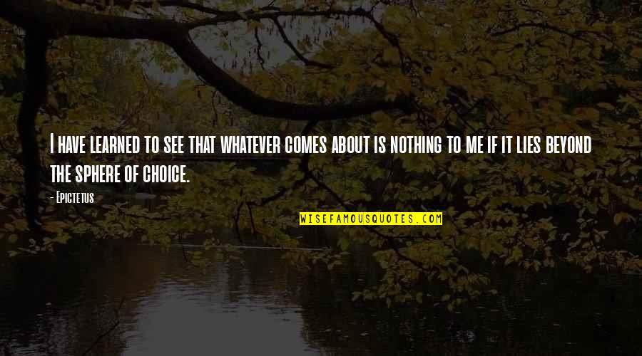 The Psychological Effects Of War Quotes By Epictetus: I have learned to see that whatever comes