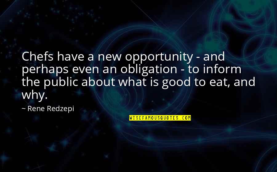 The Public Good Quotes By Rene Redzepi: Chefs have a new opportunity - and perhaps The Public Good Quotes By Rene Redzepi: Chefs have a new opportunity - and perhaps