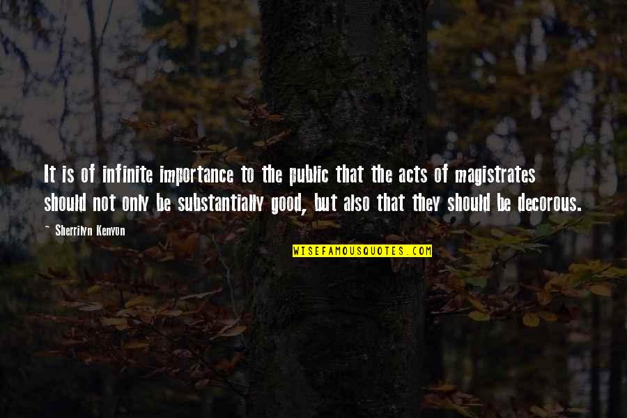 The Public Good Quotes By Sherrilyn Kenyon: It is of infinite importance to the public The Public Good Quotes By Sherrilyn Kenyon: It is of infinite importance to the public