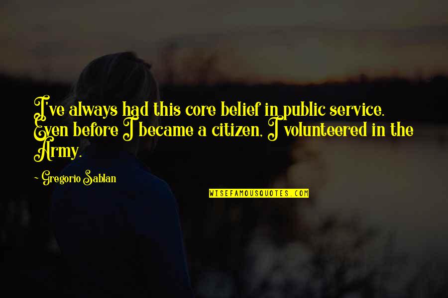 The Public Service Quotes By Gregorio Sablan: I've always had this core belief in public