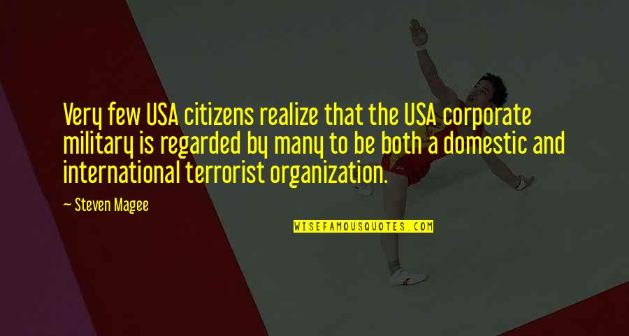 The Pull And Kick Murder Quotes By Steven Magee: Very few USA citizens realize that the USA