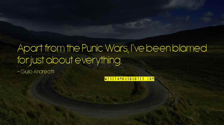 The Punic Wars Quotes By Giulio Andreotti: Apart from the Punic Wars, I've been blamed