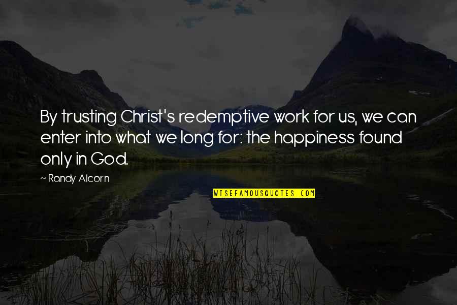 The Purge Announcement Quotes By Randy Alcorn: By trusting Christ's redemptive work for us, we The Purge Announcement Quotes By Randy Alcorn: By trusting Christ's redemptive work for us, we