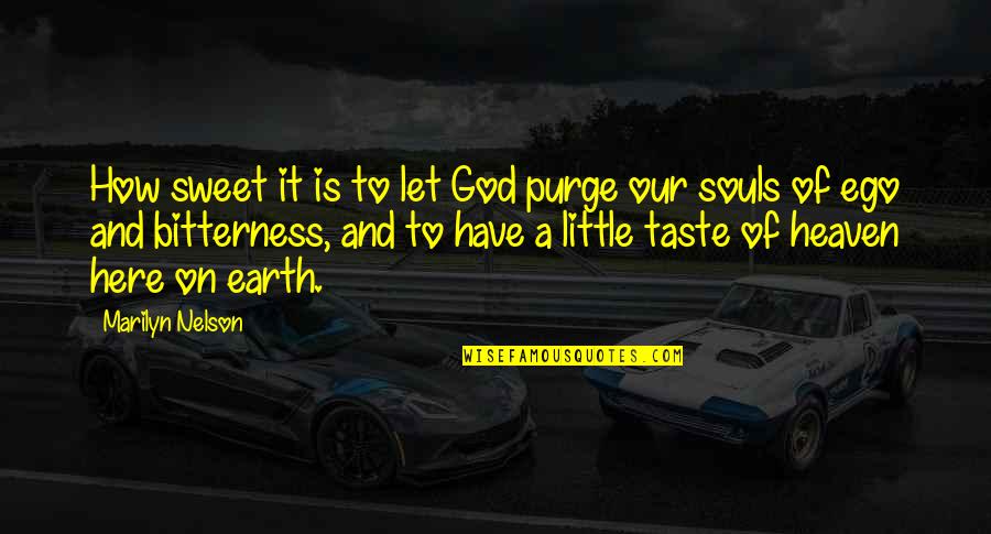 The Purge Best Quotes By Marilyn Nelson: How sweet it is to let God purge The Purge Best Quotes By Marilyn Nelson: How sweet it is to let God purge