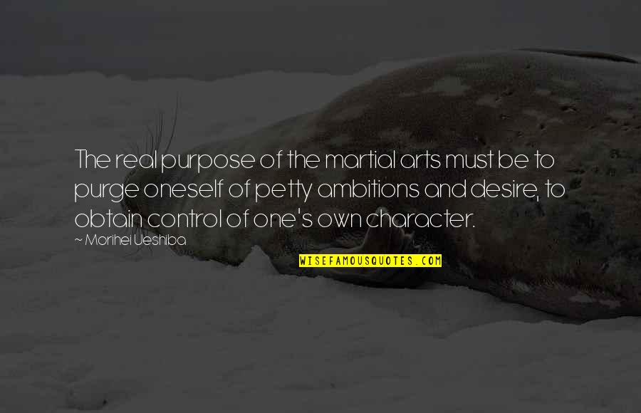 The Purge Best Quotes By Morihei Ueshiba: The real purpose of the martial arts must The Purge Best Quotes By Morihei Ueshiba: The real purpose of the martial arts must