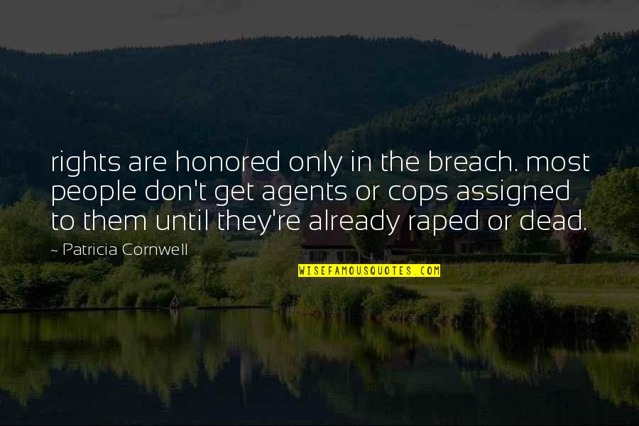 The Puritan Lifestyle Quotes By Patricia Cornwell: rights are honored only in the breach. most