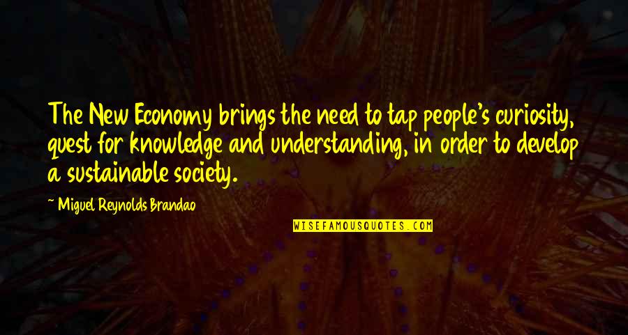 The Quest Quotes By Miguel Reynolds Brandao: The New Economy brings the need to tap