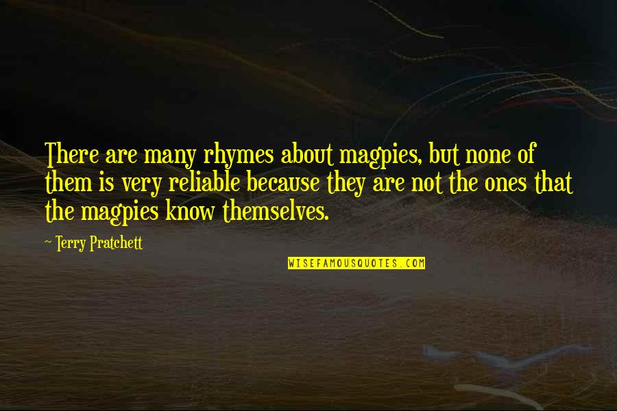 The Quickening Maze Quotes By Terry Pratchett: There are many rhymes about magpies, but none