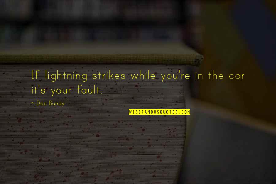 The Racing Quotes By Doc Bundy: If lightning strikes while you're in the car