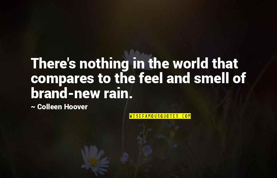 The Rain Quotes By Colleen Hoover: There's nothing in the world that compares to The Rain Quotes By Colleen Hoover: There's nothing in the world that compares to