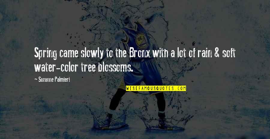 The Rain Quotes By Suzanne Palmieri: Spring came slowly to the Bronx with a The Rain Quotes By Suzanne Palmieri: Spring came slowly to the Bronx with a