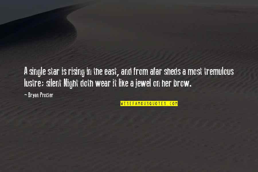 The Ramones Quotes By Bryan Procter: A single star is rising in the east, The Ramones Quotes By Bryan Procter: A single star is rising in the east,
