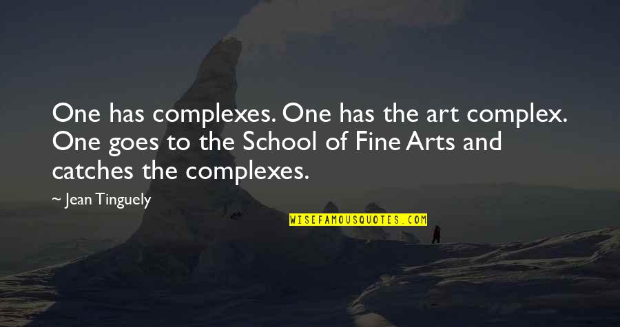 The Rapper Future Quotes By Jean Tinguely: One has complexes. One has the art complex. The Rapper Future Quotes By Jean Tinguely: One has complexes. One has the art complex.