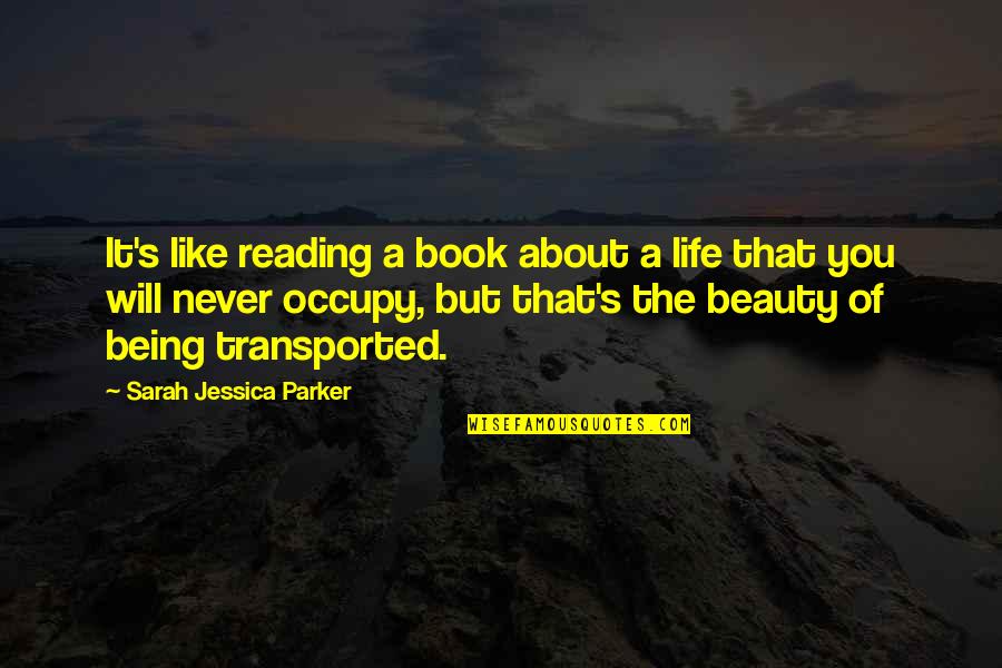 The Reading Life Quotes By Sarah Jessica Parker: It's like reading a book about a life The Reading Life Quotes By Sarah Jessica Parker: It's like reading a book about a life