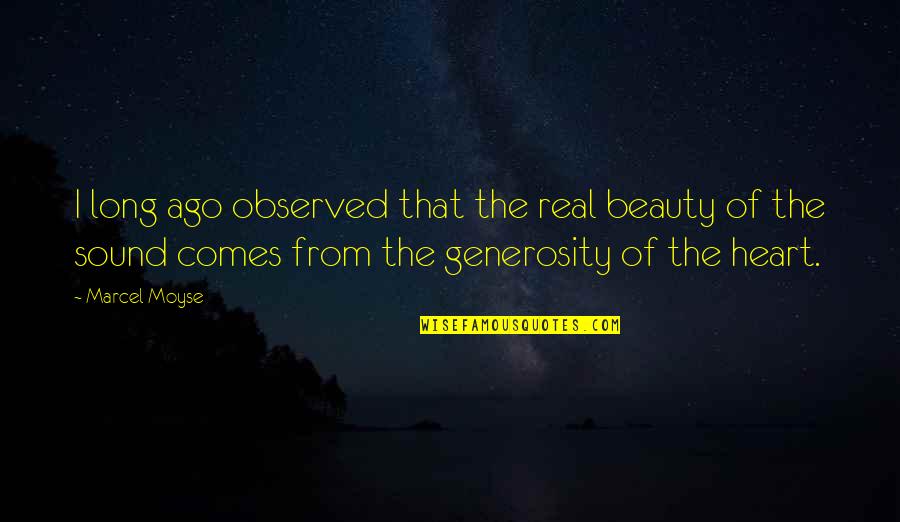 The Real Beauty Quotes By Marcel Moyse: I long ago observed that the real beauty