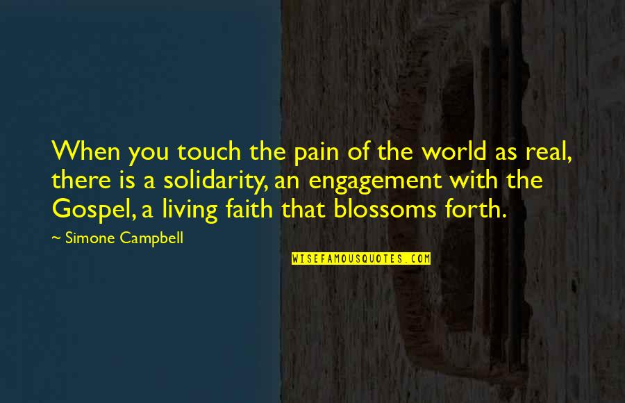 The Real World Is Quotes By Simone Campbell: When you touch the pain of the world