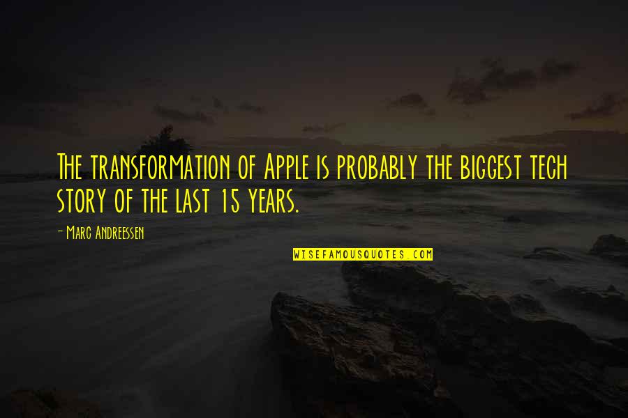 The Realities Of War Quotes By Marc Andreessen: The transformation of Apple is probably the biggest