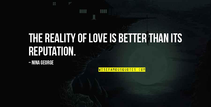 The Reality Of Love Quotes By Nina George: The reality of love is better than its