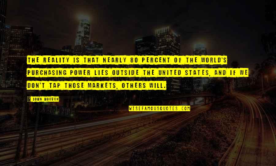 The Reality Of The World Quotes By John Hoeven: The reality is that nearly 80 percent of