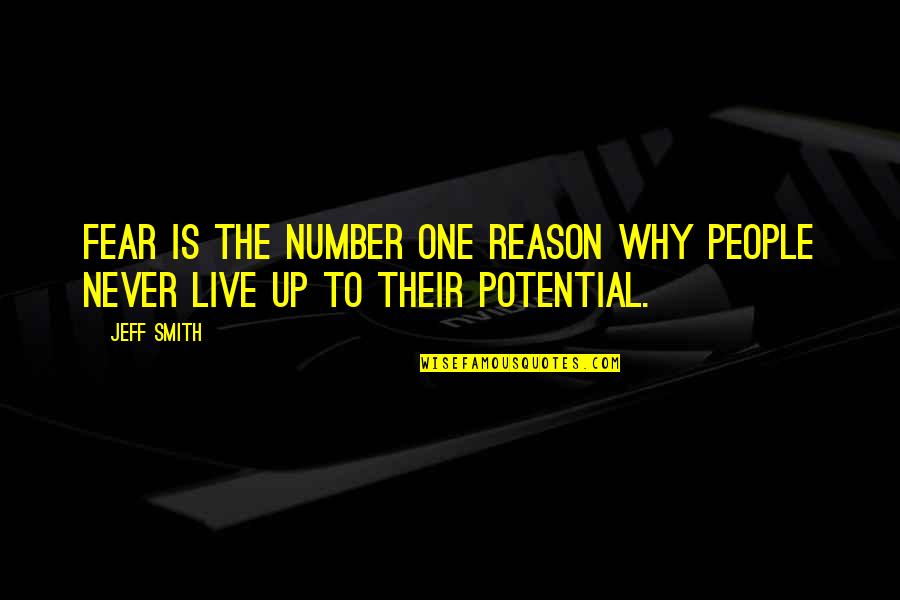 The Reason To Live Quotes By Jeff Smith: Fear is the number one reason why people