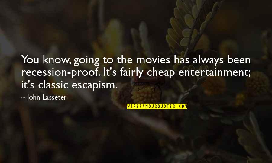 The Recession Quotes By John Lasseter: You know, going to the movies has always