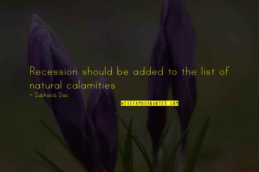 The Recession Quotes By Subhasis Das: Recession should be added to the list of