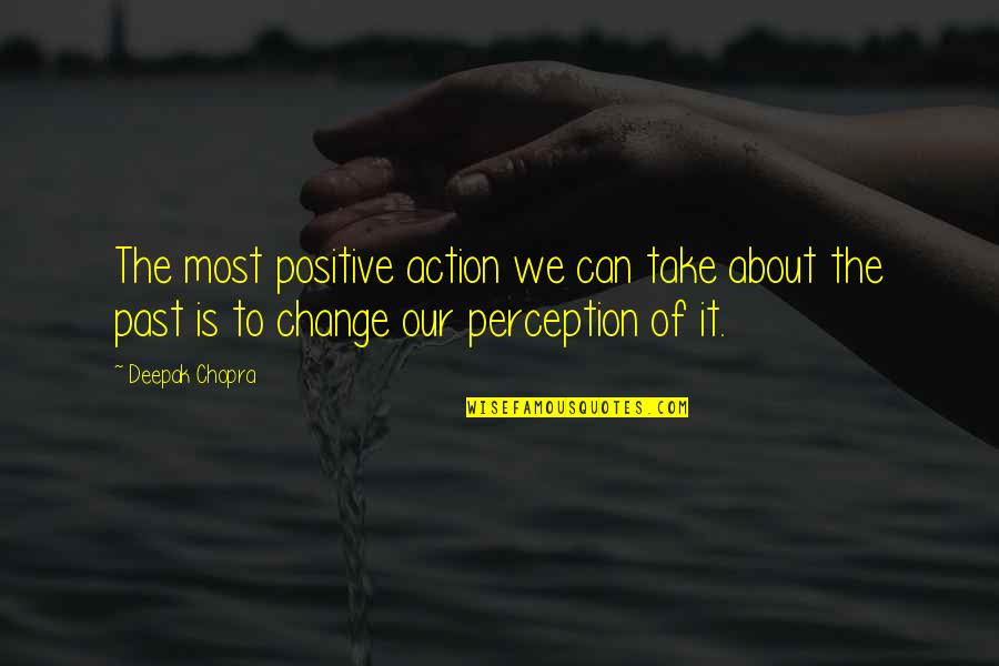 The Recruit Movie Quotes By Deepak Chopra: The most positive action we can take about The Recruit Movie Quotes By Deepak Chopra: The most positive action we can take about