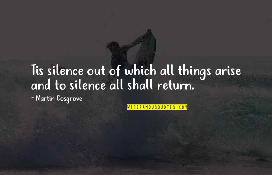 The Recruit Movie Quotes By Martin Cosgrove: Tis silence out of which all things arise