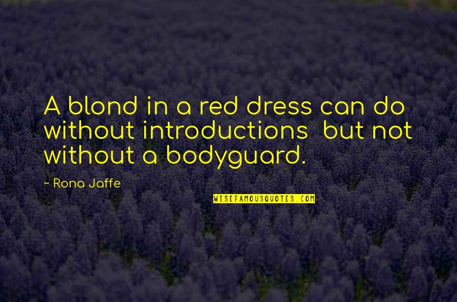 The Red Dress Quotes By Rona Jaffe: A blond in a red dress can do