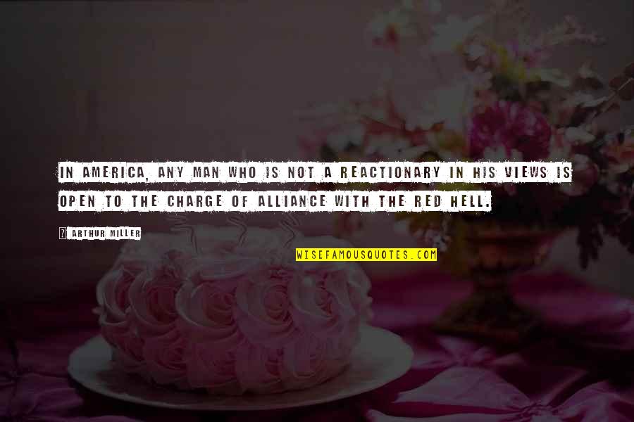 The Red Quotes By Arthur Miller: In America, any man who is not a The Red Quotes By Arthur Miller: In America, any man who is not a