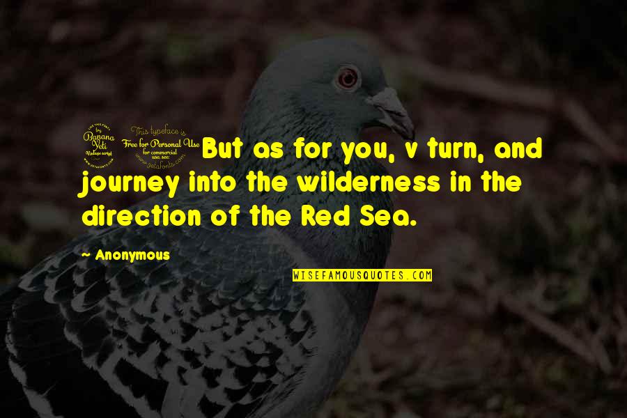 The Red Sea Quotes By Anonymous: 40But as for you, v turn, and journey The Red Sea Quotes By Anonymous: 40But as for you, v turn, and journey