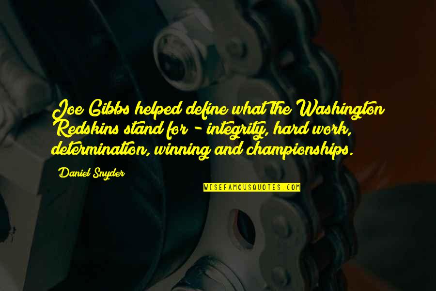 The Redskins Quotes By Daniel Snyder: Joe Gibbs helped define what the Washington Redskins The Redskins Quotes By Daniel Snyder: Joe Gibbs helped define what the Washington Redskins