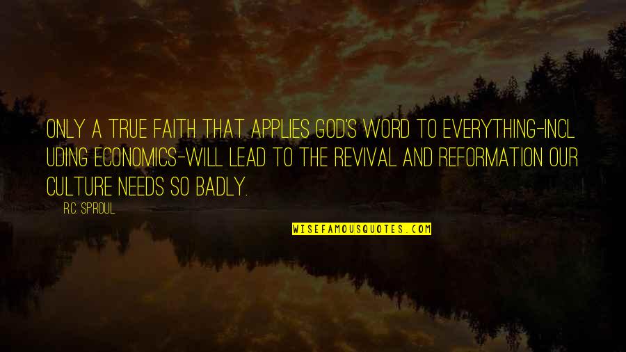 The Reformation Quotes By R.C. Sproul: Only a true faith that applies God's Word