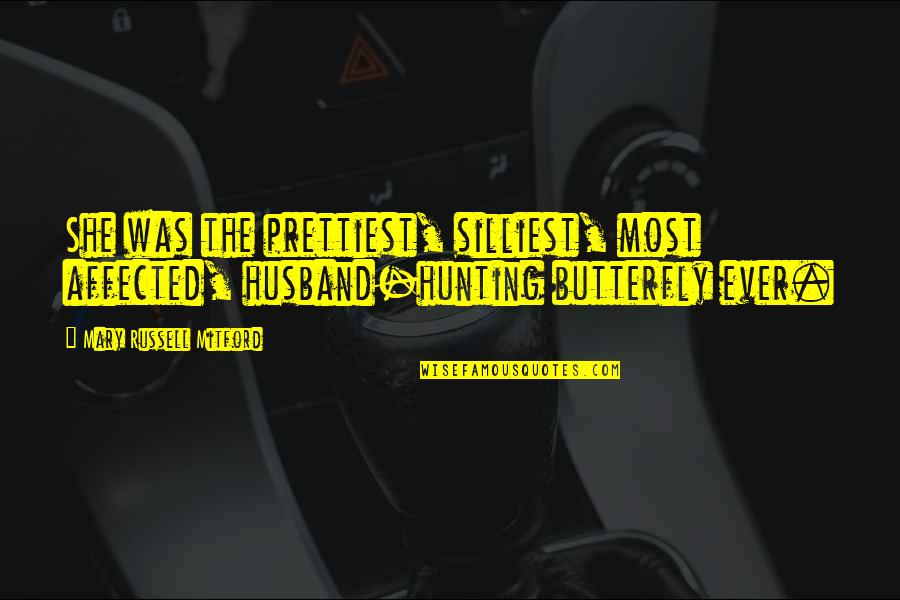 The Relationship Is The Therapy Quote Quotes By Mary Russell Mitford: She was the prettiest, silliest, most affected, husband-hunting