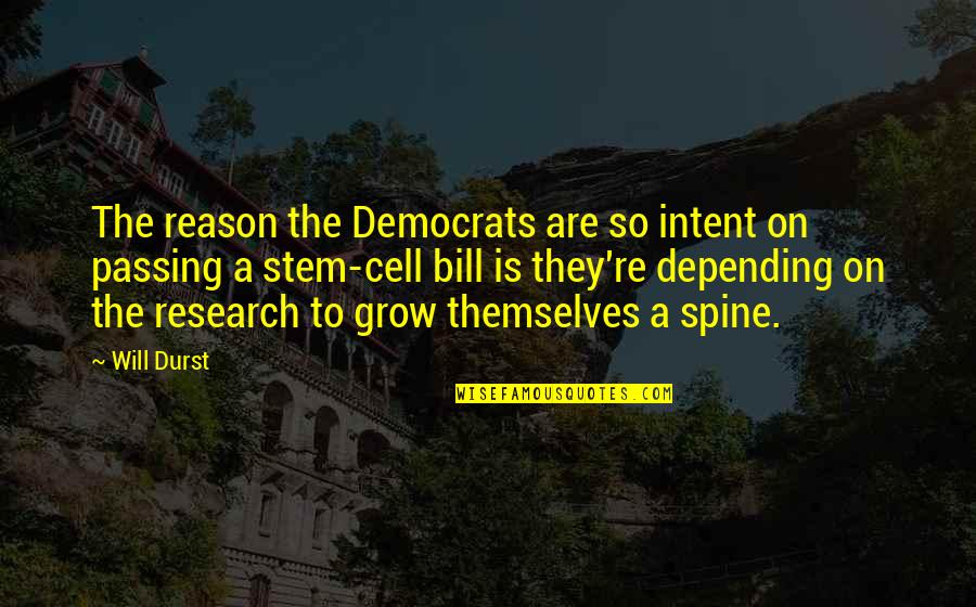The Relevance Of The Bible Quotes By Will Durst: The reason the Democrats are so intent on The Relevance Of The Bible Quotes By Will Durst: The reason the Democrats are so intent on