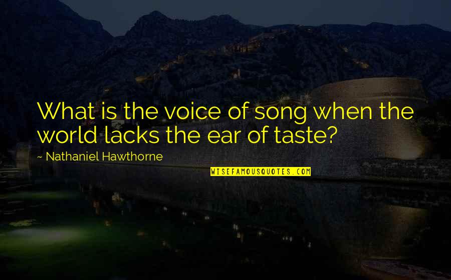 The Replacements John Madden Quotes By Nathaniel Hawthorne: What is the voice of song when the The Replacements John Madden Quotes By Nathaniel Hawthorne: What is the voice of song when the