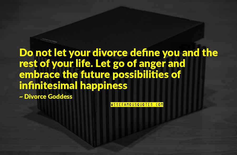 The Rest Of Your Life Quotes By Divorce Goddess: Do not let your divorce define you and