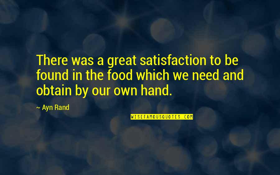 The Rhineland Quotes By Ayn Rand: There was a great satisfaction to be found