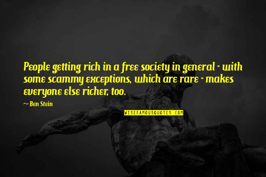 The Rich Getting Richer Quotes By Ben Stein: People getting rich in a free society in