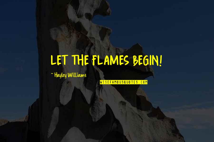 The Richest Man In The World Quotes By Hayley Williams: LET THE FLAMES BEGIN! The Richest Man In The World Quotes By Hayley Williams: LET THE FLAMES BEGIN!