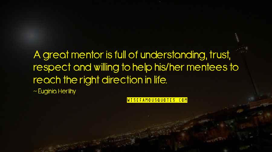 The Right Attitude Quotes By Euginia Herlihy: A great mentor is full of understanding, trust,