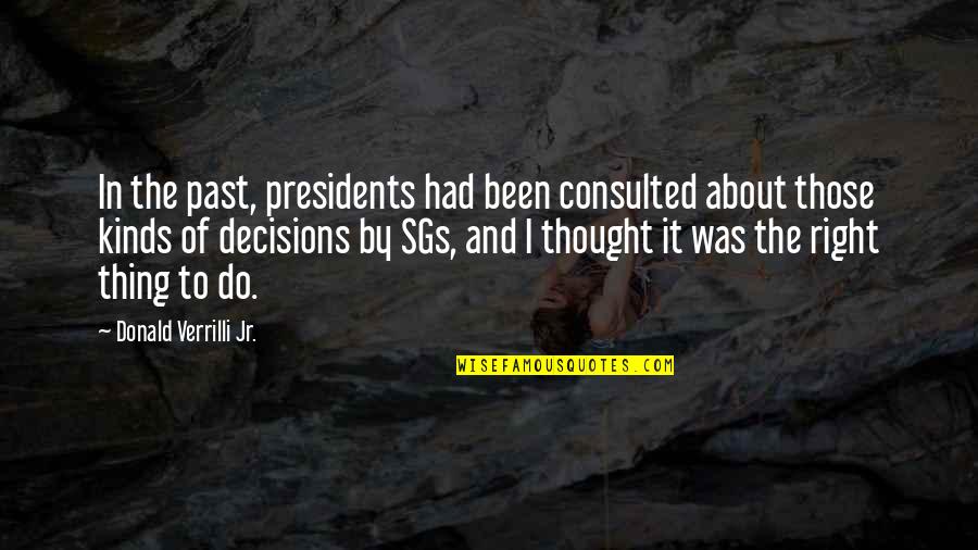 The Right Decision Quotes By Donald Verrilli Jr.: In the past, presidents had been consulted about