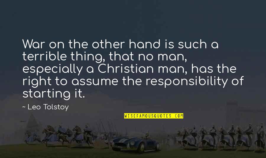 The Right Man Quotes By Leo Tolstoy: War on the other hand is such a The Right Man Quotes By Leo Tolstoy: War on the other hand is such a