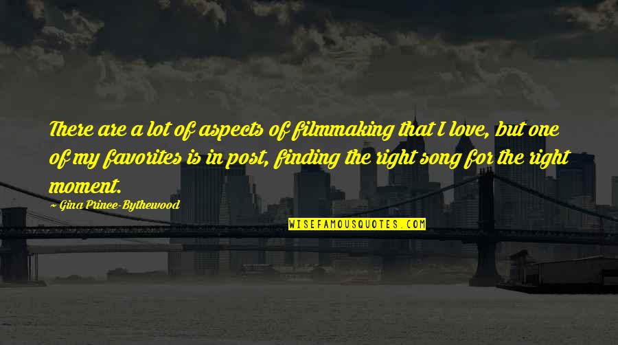 The Right Moment Quotes By Gina Prince-Bythewood: There are a lot of aspects of filmmaking The Right Moment Quotes By Gina Prince-Bythewood: There are a lot of aspects of filmmaking